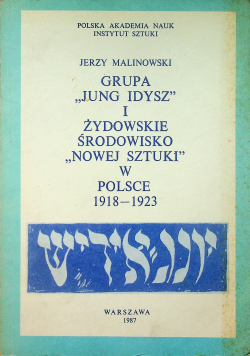 Grupa Jung Idysz i żydowskie środowisko Nowej Sztuki w Polsce 1918 1923
