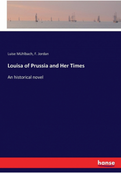 Louisa of Prussia and Her Times