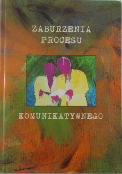Zaburzenia procesu komunikatywnego