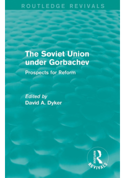 The Soviet Union Under Gorbachev (Routledge Revivals)