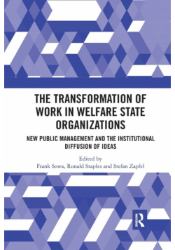 The Transformation of Work in Welfare State Organizations