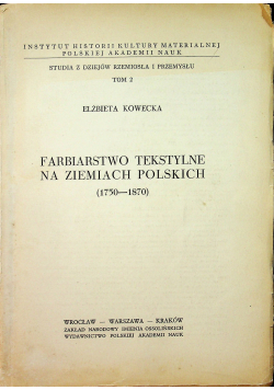 Farbiarstwo tekstylne na ziemiach polskich 1750 - 1870