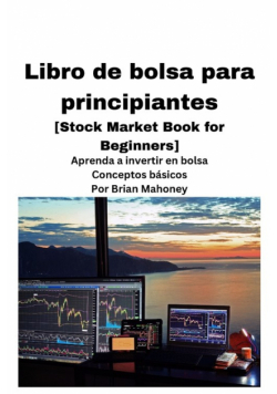 Libro de bolsa para principiantes [Stock Market Book for Beginners ]