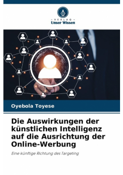 Die Auswirkungen der künstlichen Intelligenz auf die Ausrichtung der Online-Werbung