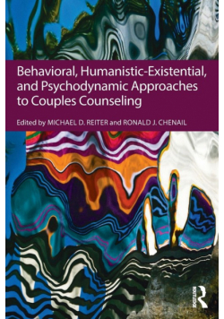 Behavioral, Humanistic-Existential, and Psychodynamic Approaches to Couples Counseling