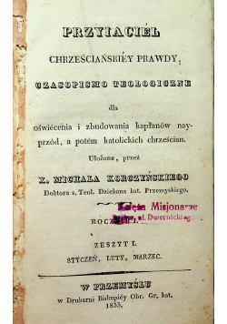 Przyjaciel chrześciańskiey prawdy Rocznik I 4 zeszyty 1833 r.