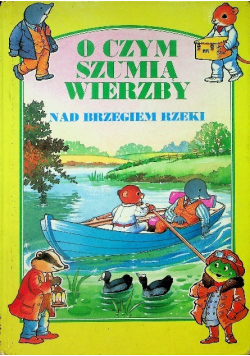O czym szumią wierzby ciemny las