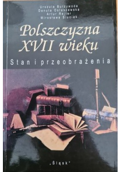Polszczyzna XVII wieku Stan i przeobrażenia