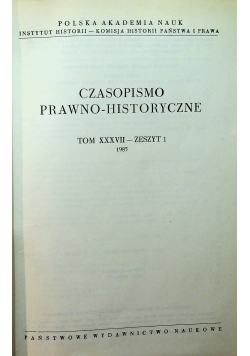 Czasopismo prawno historyczne tom XXXVII zeszyt 1 i 2