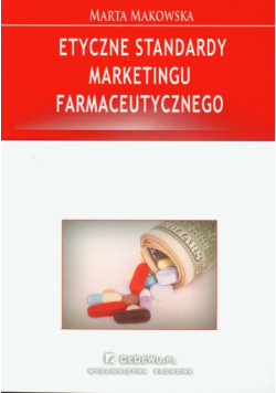 Etyczne standardy marketingu farmaceutycznego
