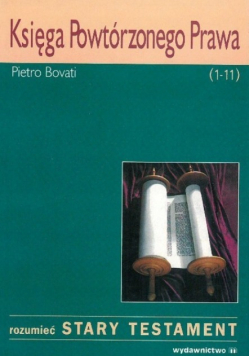 Księga Powtórzonego Prawa ( 1 - 11 )