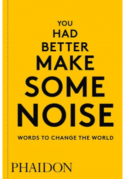 You Had Better Make Some Noise