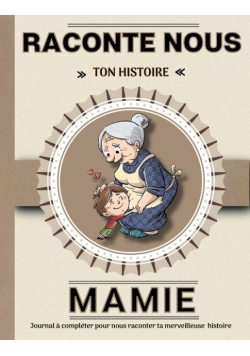 Mamie raconte nous ton histoire