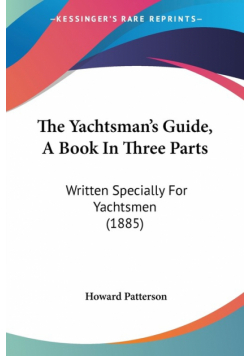 The Yachtsman's Guide, A Book In Three Parts