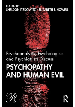 Psychoanalysts, Psychologists and Psychiatrists Discuss Psychopathy and Human Evil