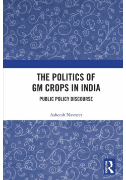 The Politics of GM Crops in India