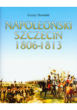 Napoleoński Szczecin 1806-1813