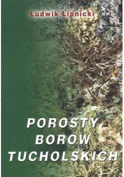 Porosty borów tucholskich Przewodnik