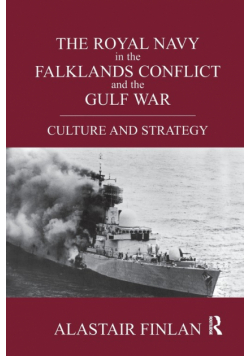 The Royal Navy in the Falklands Conflict and the Gulf War
