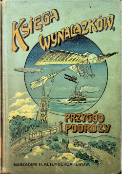 Księga wynalazków przygód i podróży 1912 r.