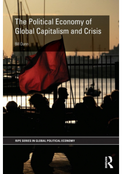 The Political Economy of Global Capitalism and Crisis