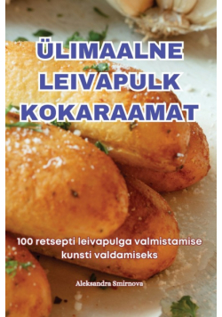 Ülimaalne Leivapulk Kokaraamat