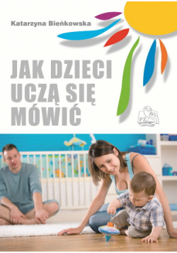 Jak dzieci uczą się mówić