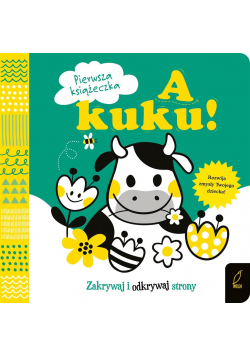 Pierwsza książeczka. A kuku!