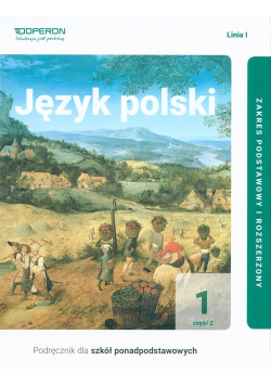 Język polski 1 Podręcznik Część 2 Linia I. Zakres podstawowy i rozszerzony