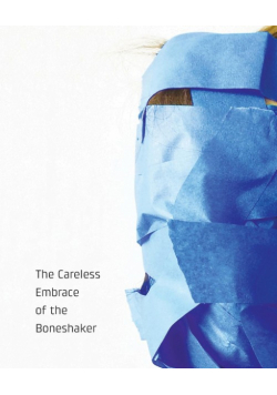 The Careless Embrace of the Boneshaker