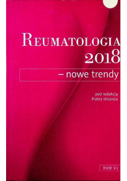 Reumatologia 2018 Nowe Trendy Tom VI