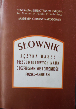 Słownik języka haseł przedmiotowych nauk o bezpieczeństwie i obronności polsko angielski