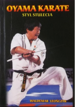 Oyama karate. Styl stulecia
