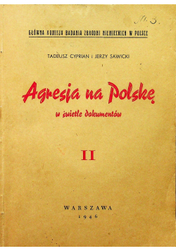 Agresja nad Polskę w świetle dokumentów Tom II 1946 r.