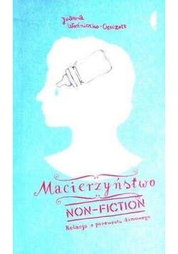 Macierzyństwo non - fiction