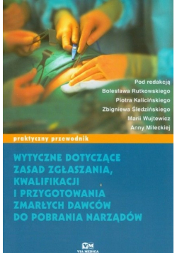Wytyczne dotyczące zasad zgłaszania kwalifikacji i przygotowania zmarłych dawców do pobrania narządów