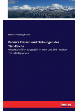 Bronn's Klassen und Ordnungen des Tier-Reichs