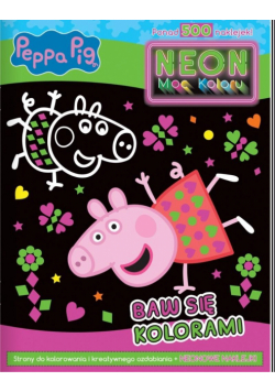 Baw się kolorami. Świnka Peppa. Neon. Moc koloru