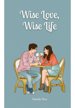 Wise Love, Wise Life