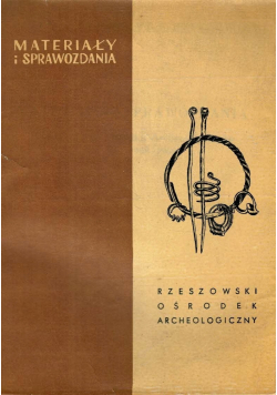 Materiały i sprawozdania Rzeszowskiego Ośrodka  Archeologicznego za lata 1968  1969