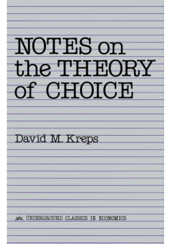 Notes On The Theory Of Choice