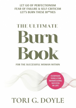 The Ultimate Burn Book for the Successful Women Within