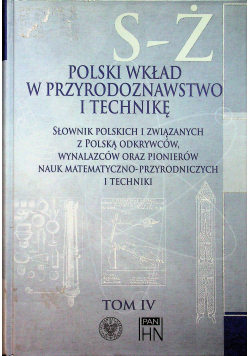 Polski wkład w przyrodoznawstwo i technikę Tom 4 S Ż