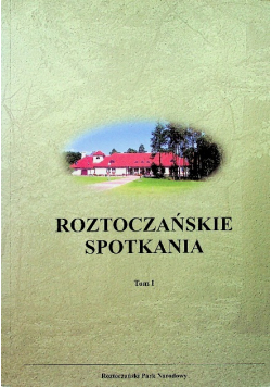Roztoczańskie spotkania Tom I