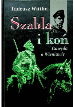Szabla i koń Gawęda o Wieniawie