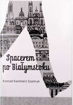 Spacerem po Białymstoku