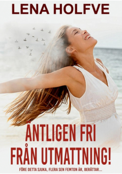 Äntligen fri från utmattning!