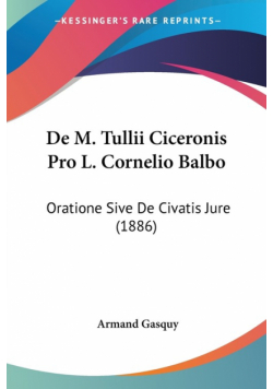 De M. Tullii Ciceronis Pro L. Cornelio Balbo