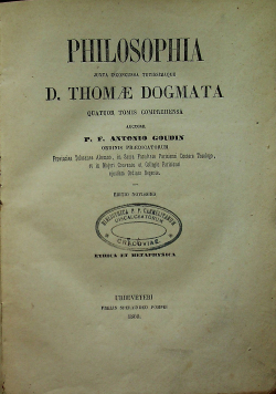 Philosophia juxta ingoncussa tutissimaque D Thomae Dogmata 1860 r.