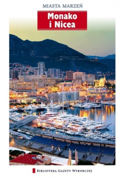 Miasta marzeń Monako i Nicea